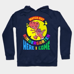 Watch Out Kindergarten Here I Come | Kindergarten Dinosaur Hoodie